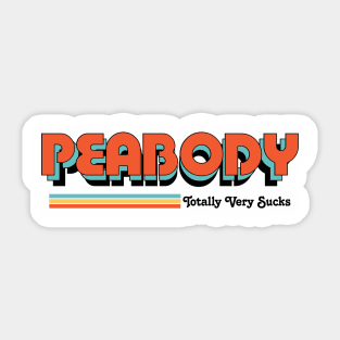 Peabody - Totally Very Sucks Sticker